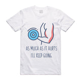 I will keep going T-Shirt - (style 1)