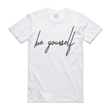 Be Yourself  T-Shirt - (style 2)